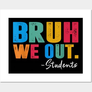 Cute End Of School Year Students Summer Bruh We Out Students Posters and Art